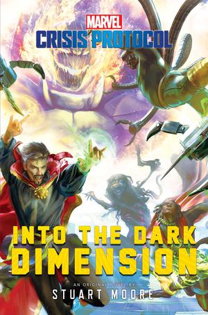 Into the Dark Dimension: A Marvel: Crisis Protocol Novel by Stuart Moore