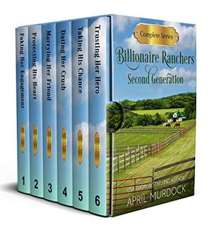 Billionaire Ranchers Second Generation: Complete Series by April Murdock