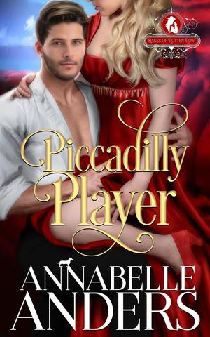 Piccadilly Player (The Rakes of Rotten Row #2)