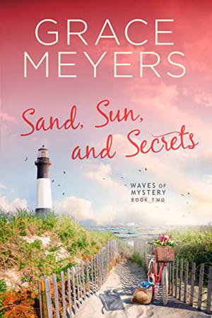 Sand, Sun, and Secrets by Grace Meyers