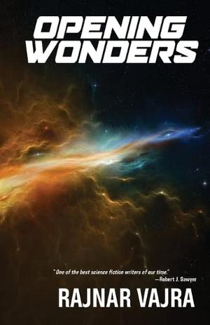 Opening Wonders by Rajnar Vajra