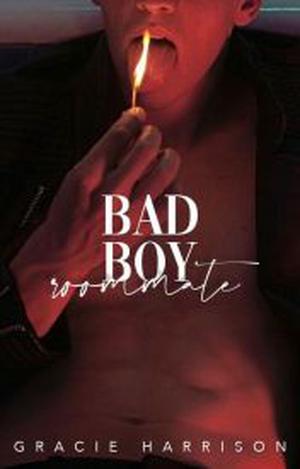 Bad Boy Roommate by grraciie_, Gracie Harrison
