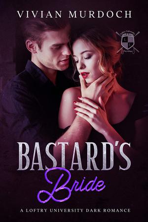 Bastard's Bride (Loftry University Playthings #4)