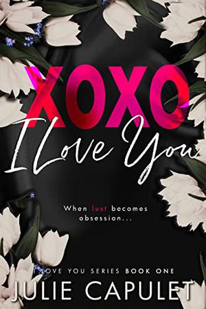 XOXO I Love You by Julie Capulet