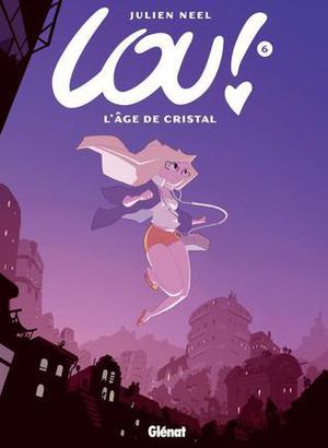 L'âge de cristal (Lou! #6)