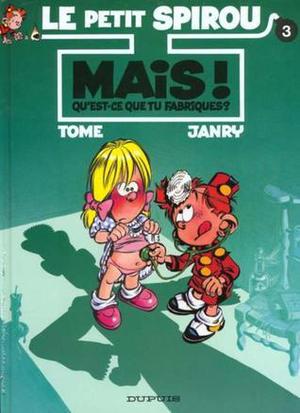 Mais! Qu'est-ce que tu fabriques? by Tome, Janry