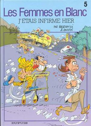 J'étais infirme hier (Les Femmes en Blanc #5)