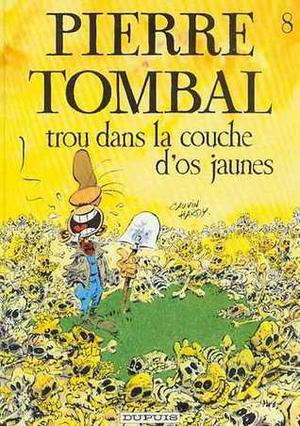 Trou dans la couche d'os jaunes (Pierre Tombal #08)