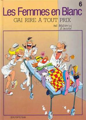 Gai rire à tout prix (Les Femmes en Blanc #6)