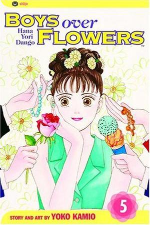 Boys Over Flowers: Hana Yori Dango, Vol. 5 by Yōko Kamio