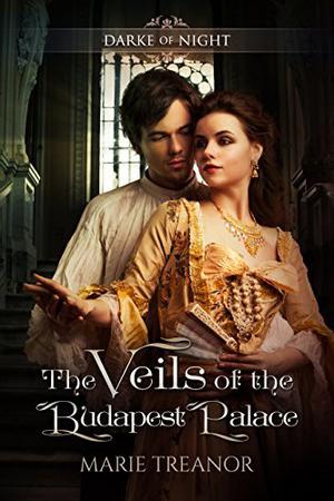 The Veils of the Budapest Palace by Marie Treanor