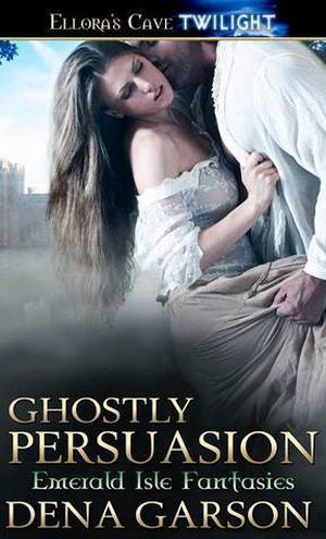 Ghostly Persuasion by Dena Garson