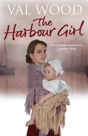 The Harbour Girl by Val Wood