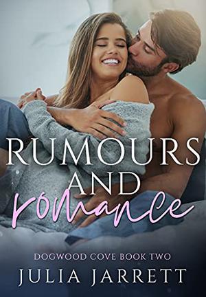 Rumours and Romance by Julia Jarrett