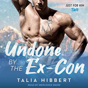 Undone by the Ex-Con: A BWWM Romance by Talia Hibbert