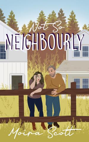 Not So Neighbourly by Moira Scott