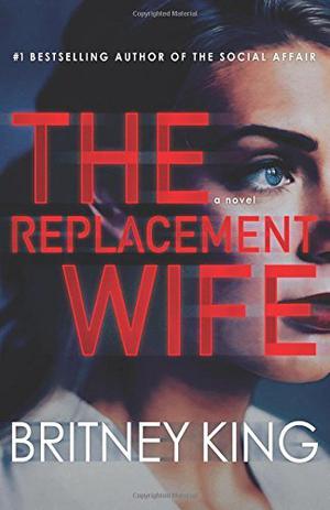 The Replacement Wife by Britney King