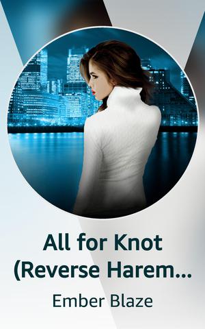 All for Knot by Ember Blaze