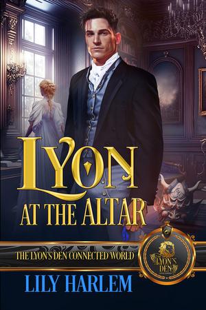 Lyon at the Altar (The Lyon's Den Connected World #1)
