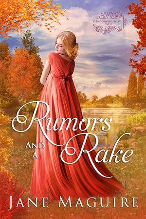 Rumors and a Rake (Inconveniently Wed #2)