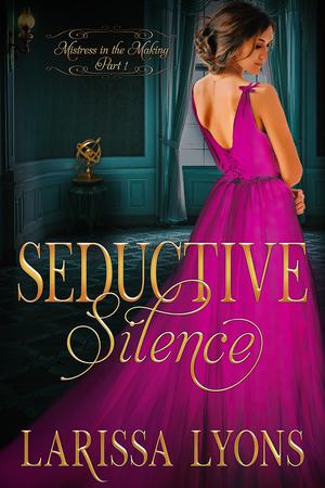 Seductive Silence by Larissa Lyons