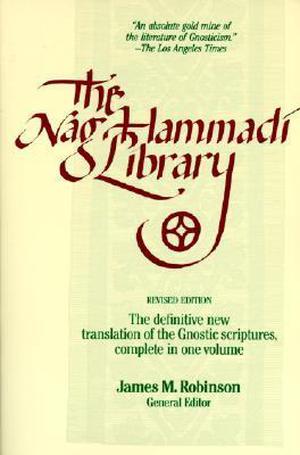 The Nag Hammadi Library by Unknown Nag Hammadi, James M. Robinson
