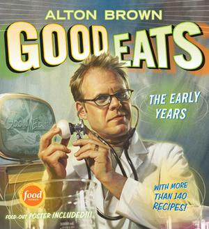 Good Eats: The Early Years (Good Eats #1)