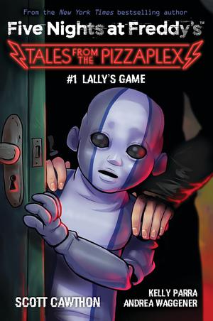 Lally's Game: An AFK Book by Scott Cawthon, Kelly Parra, Andrea Waggener