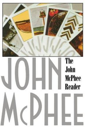 The John McPhee Reader by John McPhee