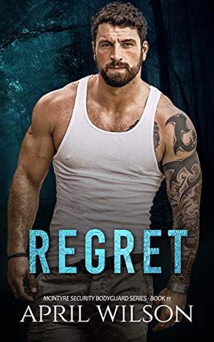Regret (McIntyre Security Bodyguard #9)