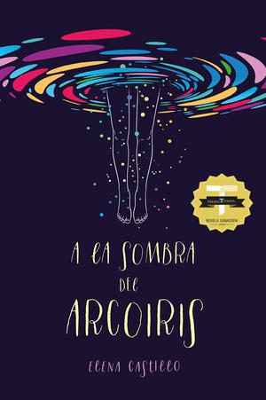 A la sombra del arcoíris by Elena Castillo Castro