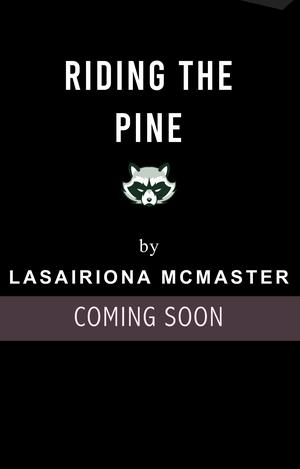 Riding the Pine by Lasairiona E. McMaster