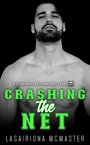 Crashing the Net (Cedar Rapids Raccoons #3)