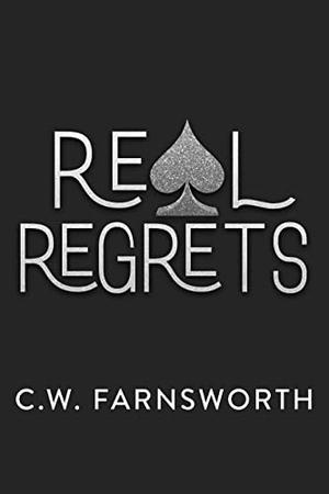 Real Regrets by C.W. Farnsworth