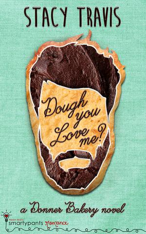 Dough You Love Me? (Donner Bakery #2)