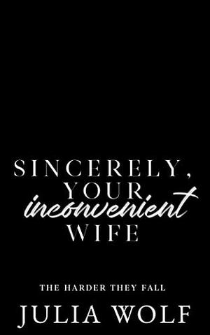 Sincerely, Your Inconvenient Wife (The Harder They Fall #2)