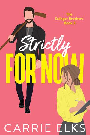 Strictly For Now by Carrie Elks
