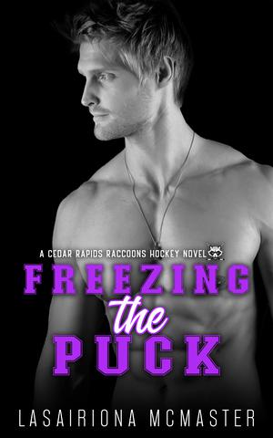 Freezing the Puck (Cedar Rapids Raccoons #1)