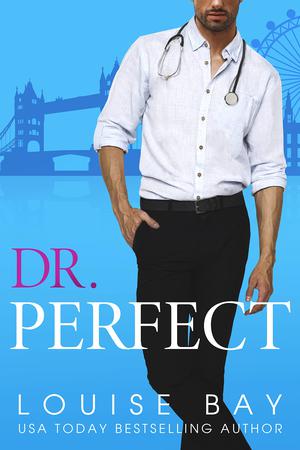 Dr. Perfect: a standalone, grumpy sunshine romance (Doctors #2)