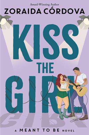 Kiss the Girl (Meant to Be #3)