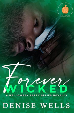 Forever Wicked by Denise Wells
