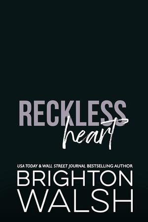 Reckless Heart by Brighton Walsh