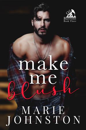 Make Me Blush by Marie Johnston
