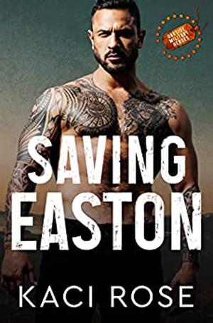 Saving Easton by Kaci Rose