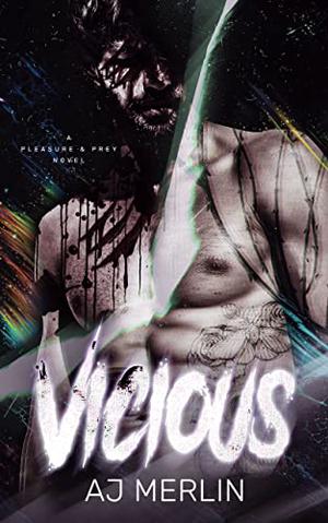 Vicious (Pleasure & Prey #3)