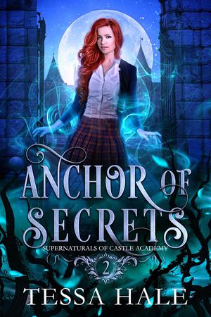 Anchor of Secrets by Tessa Hale