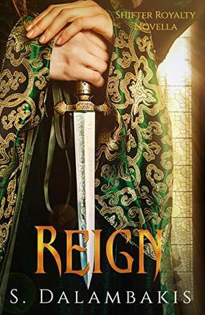 Reign: Shifter Royalty Novella (Shifter Royalty Trilogy #1)