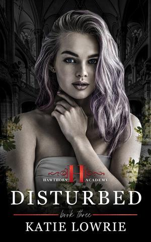 Disturbed (Hawthorn Academy #3)