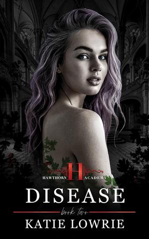 Disease (Hawthorn Academy #2)