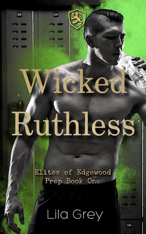 Wicked Ruthless by Lila Grey
